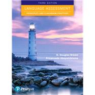 Language Assessment  Principles and Classroom Practices by Brown, H. Douglas; Brown, H. Douglas, 9780134860220