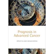 Prognosis in Advanced Cancer by Glare, Paul; Christakis, Nicholas A, 9780198530220