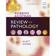Robbins and Cotran Review of Pathology, 5th Edition by Klatt, Edward C., M.D.; Kumar, Vinay, M.D., 9780323640220