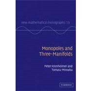 Monopoles and Three-Manifolds by Peter Kronheimer , Tomasz Mrowka, 9780521880220