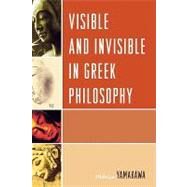 Visible and Invisible in Greek Philosophy by Yamakawa, Hideya, 9780761840220