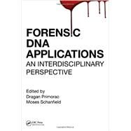 Forensic DNA Applications: An Interdisciplinary Perspective by Primorac; Dragan, 9781466580220