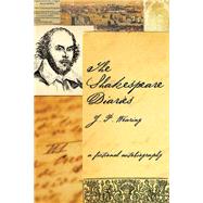The Shakespeare Diaries A Fictional Autobiography by Wearing, J P, 9781595800220