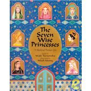 The Seven Wise Princesses: A Medieval Persian Epic by Tarnowska, Wafa; Mistry, Nilesh; Mistry, Nilesh; Nizami Ganjavi, 9781841480220