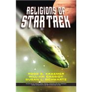 The Religions Of Star Trek by Ross Kraemer; William Cassidy; Susan L Schwartz, 9780786750221
