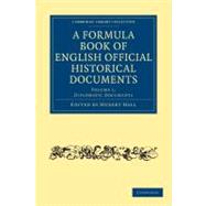 A Formula Book of English Official Historical Documents by Hall, Hubert, 9781108010221