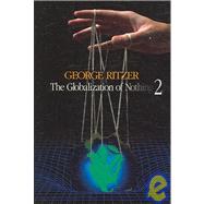 The Globalization of Nothing 2 by George Ritzer, 9781412940221