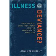 Illness or Deviance? by Murphy, Jennifer, 9781439910221