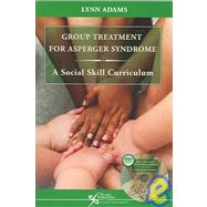 Group Treatment for Asperger Syndrome by Adams, Lynn, 9781597560221