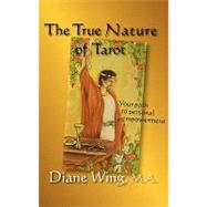 The True Nature of Tarot by Wing, Diane, 9781615990221