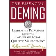The Essential Deming: Leadership Principles from the Father of Quality by Deming, W. Edwards; Orsini, Joyce; Deming Cahill, Diana, 9780071790222