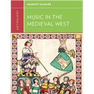 Anthology for Music in the Medieval West by Fassler, Margot; Frisch, Walter, 9780393920222