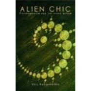 Alien Chic: Posthumanism and the Other Within by Badmington,Neil, 9780415310222