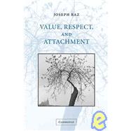 Value, Respect, and Attachment by Joseph Raz, 9780521000222