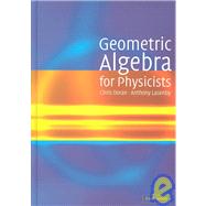 Geometric Algebra for Physicists by Chris Doran , Anthony Lasenby, 9780521480222