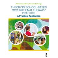 Theory in School-Based Occupational Therapy Practice by Patricia Laverdure; Francine M. Seruya, 9781040140222