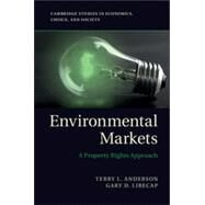 Environmental Markets by Anderson, Terry L.; Libecap, Gary D., 9781107010222