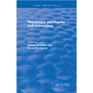 Revival: Hepatocyte and Kupffer Cell Interactions (1992) by Billiar; Timothy R., 9781138560222