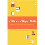 History of Digital Media: An Intermedial and Global Perspective by Balbi; Gabriele, 9781138630222
