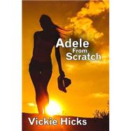 Adele from Scratch by Hicks, Vickie, 9781522990222