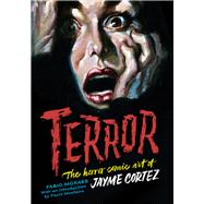 Terror: The horror comic art of Jayme Cortez by Cortez, Jayme; Monteiro, Paulo; Moraes, Fabio, 9781912740222