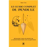 Le guide complet du pendule by Marc Neu, 9782017200222