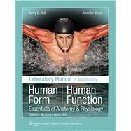 Laboratory Manual to Accompany Human Form, Human Function by Hull, Kerry L., 9780781780223