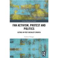 Fan Activism, Protest and Politics by Hodges, Andrew, 9780815360223