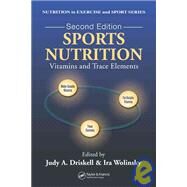 Sports Nutrition: Vitamins and Trace Elements, Second Edition by Wolinsky; Ira, 9780849330223