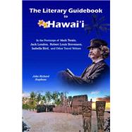 The Literary Guidebook to Hawaii by John Richard Stephens, 9780988790223