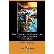 Dave Porter and the Runaways; Or, Last Days at Oak Hall by Stratemeyer, Edward; Boehm, H. Richard, 9781409980223