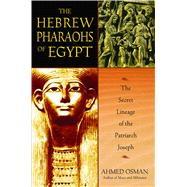 The Hebrew Pharaohs of Egypt by Osman, Ahmed, 9781591430223
