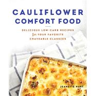 Cauliflower Comfort Food by Hurt, Jeanette, 9781646040223