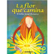 La flor que camina by Rosero, Evelio Jose; Tovar, Helena Melo, 9789583020223