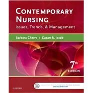 Contemporary Nursing: Issues, Trends, & Management by Cherry, Barbara, R.N.; Jacob, Susan R. , Ph. D. , R. N., 9780323390224