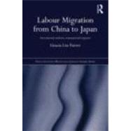 Labour Migration from China to Japan: International Students, Transnational Migrants by Liu-Farrer; Gracia, 9780415600224
