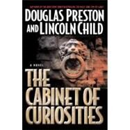 The Cabinet of Curiosities A Novel by Preston, Douglas; Child, Lincoln, 9780446530224