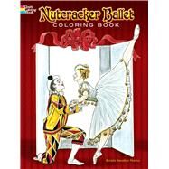 Nutcracker Ballet Coloring Book by Mattox, Brenda Sneathen, 9780486440224