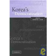 Korea's Democratization by Edited by Samuel S. Kim, 9780521530224