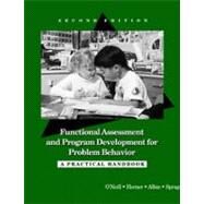 Functional Assessment and Program Development for Problem Behavior A Practical Handbook by O’Neill, Robert E.; Horner, Robert H.; Albin, Richard W.; Storey, Keith; Sprague, Jeffrey R., 9780534260224