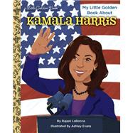 My Little Golden Book About Kamala Harris by LaRocca, Rajani; Evans, Ashley, 9780593430224