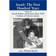 Israel: The First Hundred Years: Volume III: Politics and Society since 1948 by Karsh; Ephraim, 9780714680224