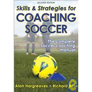 Skills & Strategies for Coaching Soccer - 2nd Edition by Hargreaves, Alan, 9780736080224