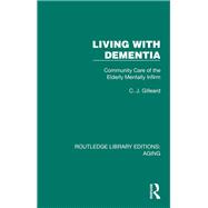 Living with Dementia by C. J. Gilleard, 9781032680224