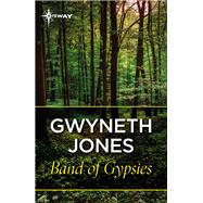 Band Of Gypsys by Gwyneth Jones, 9781473230224