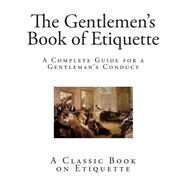 The Gentlemen's Book of Etiquette by Hartley, Cecil B., 9781507810224