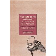 The Sound of the One Hand 281 Zen Koans with Answers by Hoffman, Yoel; Hoffmann, Yoel; Burstein, Dror, 9781681370224