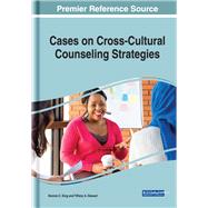 Cases on Cross-cultural Counseling Strategies by King, Bonnie C.; Stewart, Tiffany A., 9781799800224