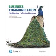 Business Communication Polishing Your Professional Presence by Shwom, Barbara G.; Snyder, Lisa Gueldenzoph, 9780134740225