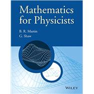 Mathematics for Physicists by Martin, Brian R.; Shaw, Graham, 9780470660225